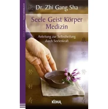 Seele Geist Körper Medizin - Sha, Zhi Gang