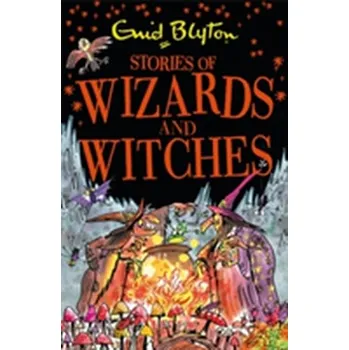 Stories of Wizards and Witches - Enid Blyton