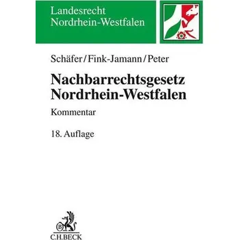 Nachbarrechtsgesetz Nordrhein-Westfalen - Schäfer, Heinrich [DE] (2022, Firma, Beck C. H.)