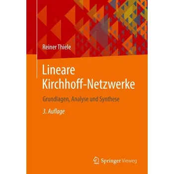 Lineare Kirchhoff-Netzwerke - Thiele, Reiner [DE] (2023, Brožovaná, Springer Fachmedien Wiesbaden)