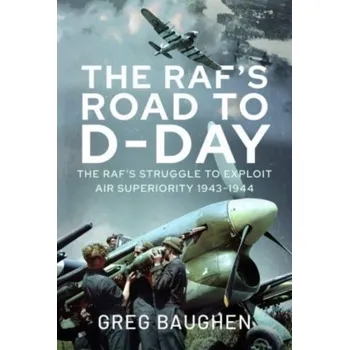 The RAF's Road to D-Day - Baughen, Greg