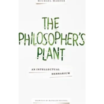 The Philosopher's Plant - Marder, Michael