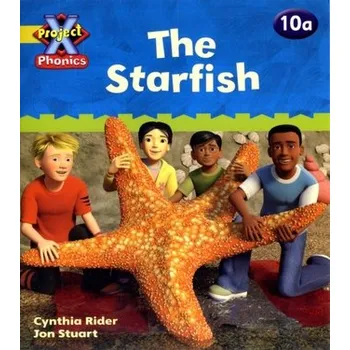 Učebnice Project X Phonics: Yellow 10a The Starfish - Rider, Ms Cynthia; Page, Thelma; Miles, Liz; Howell, Gill; Mackill, Mary; Tritton, Lucy