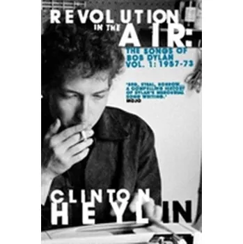 Revolution in the Air - Clinton Heylin
