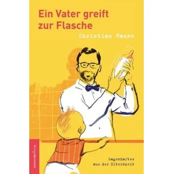 Ein Vater greift zur Flasche - Hanne, Christian