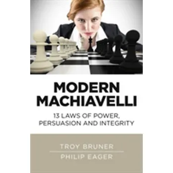 Modern Machiavelli - Bruner, Troy; Eager, Philip