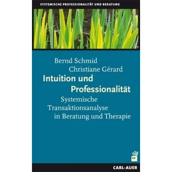 Intuition und Professionalität - Schmid, Bernd