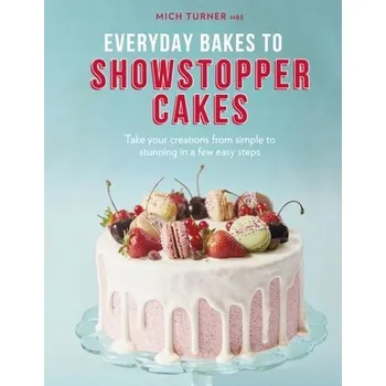 Everyday Bakes to Showstopper Cakes - Turner, Mich