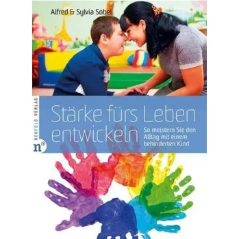 Stärke fürs Leben entwickeln - Sobel, Sylvia
