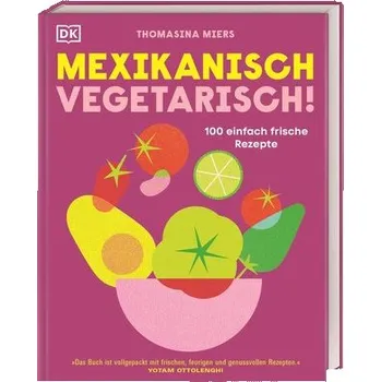 Mexikanisch vegetarisch! - Miers, Thomasina