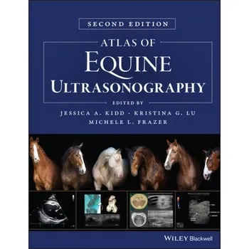 Atlas of Equine Ultrasonography - Kidd, Jessica A.