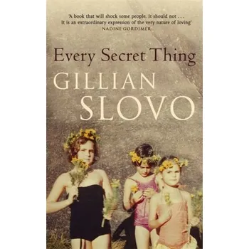 Every Secret Thing - Slovo, Gillian