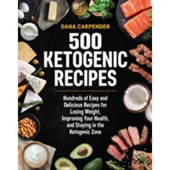 500 Ketogenic Recipes - Dana Carpender