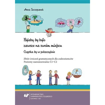 Byleby by było zawsze na swoim miejscu - Anna Szczepanek