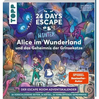 24 DAYS ESCAPE - Der Escape Room Adventskalender: Alice im Wunderland und das Geheimnis der Grinsekatze - Müseler, Joel