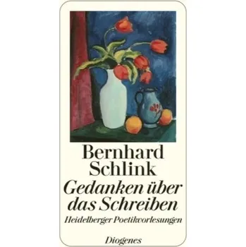 Gedanken über das Schreiben - Bernhard Schlink