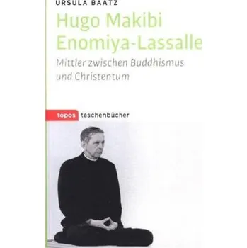 Literární biografie Hugo Makibi Enomiya-Lasalle - Baatz, Ursula