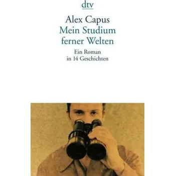 Mein Studium ferner Welten - Capus, Alex