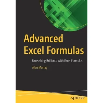 Technika Advanced Excel Formulas - Murray, Dr. Alan V.