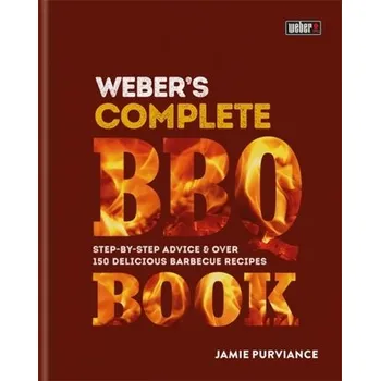 Weber's Complete Barbeque Book - Jamie Purviance