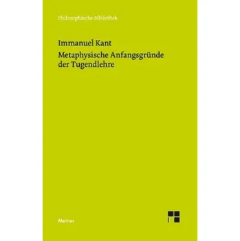 Metaphysische Anfangsgründe der Tugendlehre - Immanuel Kant