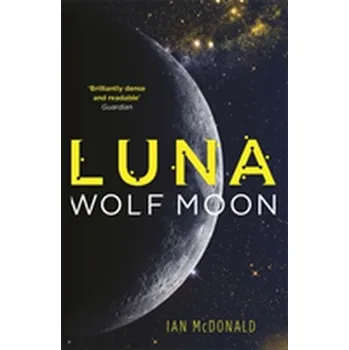 Luna: Wolf Moon - Ian McDonald