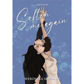 Soften me again - Schmidt Weronika