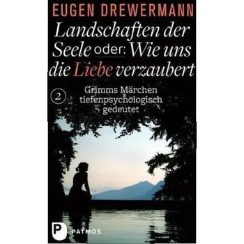 Německý jazyk Landschaften der Seele oder: Wie uns die Liebe verzaubert - Eugen Drewermann