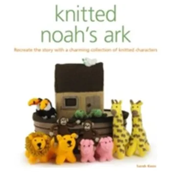 Knitted Noah's Ark - Keen, Sarah