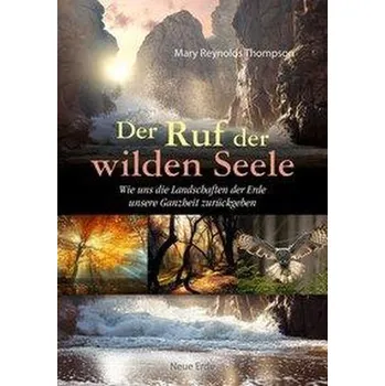 Der Ruf der wilden Seele - Thompson, Mary Reynolds