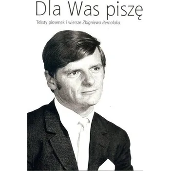 Literární biografie Dla Was piszę - Maria Bernolak-Szczypior