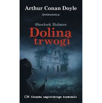 Sherlock Holmes. Dolina trwogi - Arthur Conan Doyle
