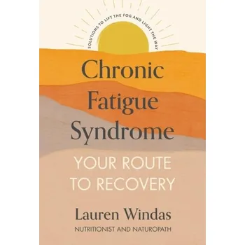 Populárně naučná literatura pro dospělé Chronic Fatigue Syndrome: Your Route to Recovery - Windas, Lauren
