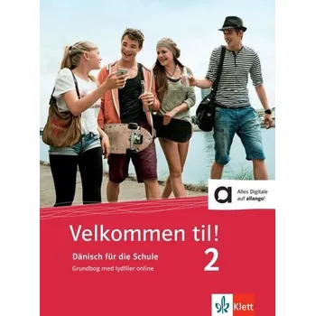 Cizojazyčná kniha Velkommen til! 2. Grundbog med lydfiler online