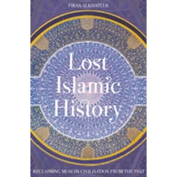 Lost Islamic History - Alkhateeb, Firas