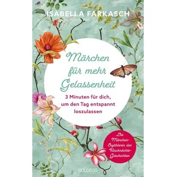 Märchen für mehr Gelassenheit - Farkasch, Isabella