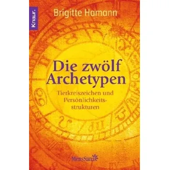 Die zwölf Archetypen - Brigitte Hamann