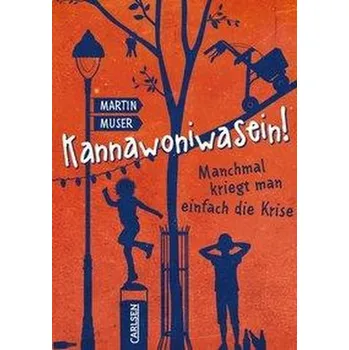 Komiks pro dospělé Kannawoniwasein! Manchmal kriegt man einfach die Krise - Muser, Martin