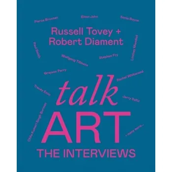 Populárně naučná literatura pro dospělé Talk Art The Interviews - Tovey, Russell; Diament, Robert