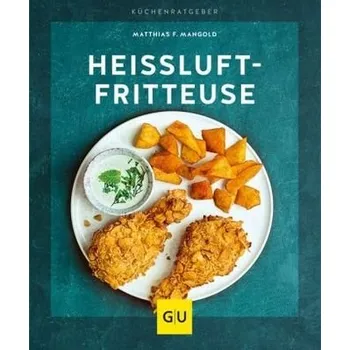 Heißluft-Fritteuse - Mangold, Matthias F.