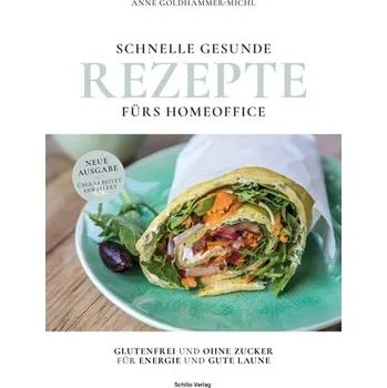 Schnelle gesunde Rezepte fürs Homeoffice - Goldhammer-Michl, Anne