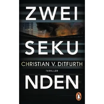 Zwei Sekunden - Ditfurth, Christian von