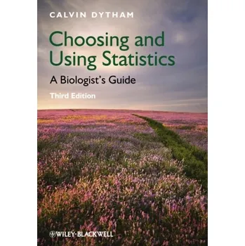Matematika Choosing and Using Statistics - Dytham, Calvin [EN] (2010, Brožovaná, John Wiley And Sons Ltd)