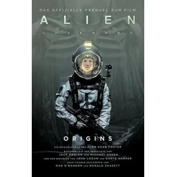 Alien Covenant: Origins - Foster, Alan Dean