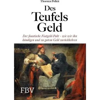 Populárně naučná literatura pro dospělé Des Teufels Geld - Polleit, Thorsten