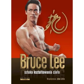 Literární biografie Sztuka kształtowania ciała - Bruce Lee