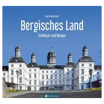 Cestování Schlösser und Burgen im Bergischen Land - Retterath, Ingrid