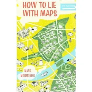 How to Lie with Maps - Monmonier, Mark