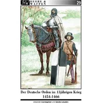 Der Deutsche Orden im 13jährigen Krieg 1454-1466 - Querengässer, Alexander