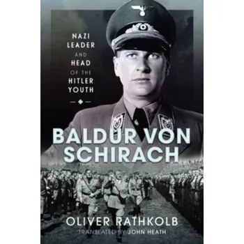Baldur von Schirach - Rathkolb, Oliver
